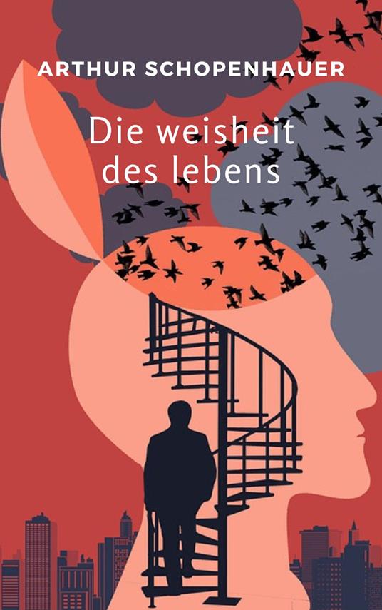 Die weisheit des lebens. Nuova ediz. - Arthur Schopenhauer - copertina