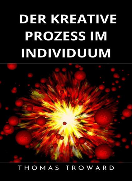 Der kreative Prozess im Individuum. Nuova ediz. - Thomas Troward - copertina