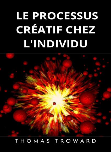 Le processus créatif chez l'individu. Nuova ediz. - Thomas Troward - copertina