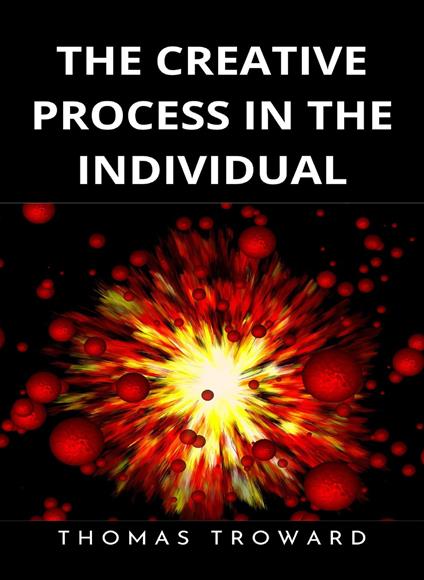 The creative process in the individual. Nuova ediz. - Thomas Troward - copertina