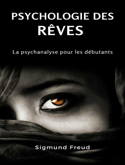 Psychologie des rêves. La psychanalyse pour les débutants. Nuova ediz. - Sigmund Freud - copertina