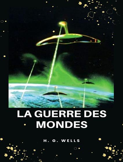 La guerre des mondes. Nuova ediz. - Herbert George Wells - copertina