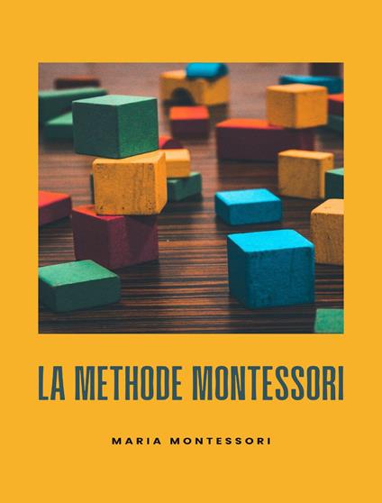 La méthode Montessori. Nuova ediz. - Maria Montessori - copertina
