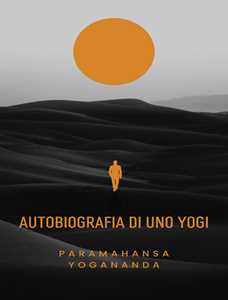 Libro Autobiografia di uno yogi A. Paramhansa Yogananda