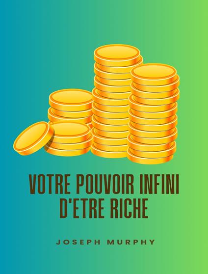 Votre pouvoir infini d'être riche