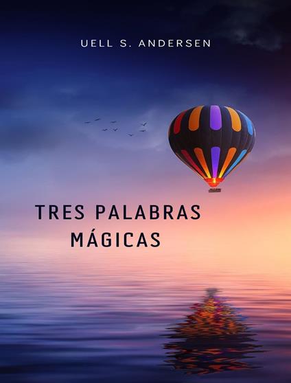 Tres palabras mágicas (traducido)