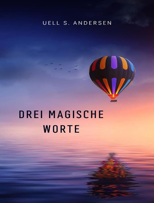 Drei magische worte (übersetzt)