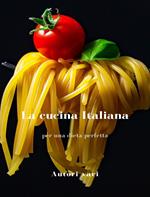La cucina italiana per una dieta perfetta