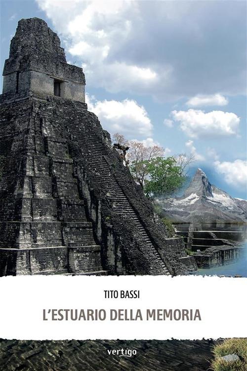 L' estuario della memoria - Tito Bassi - ebook