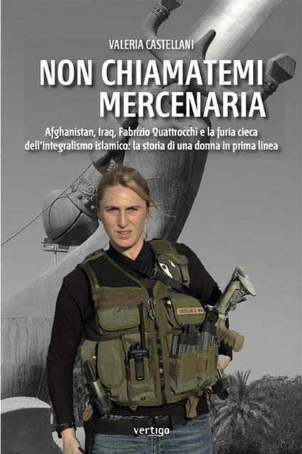 Non chiamatemi mercenaria - Valeria Castellani - ebook
