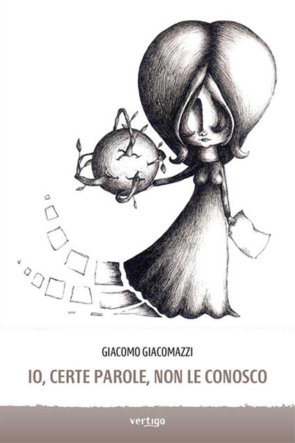 Io, certe parole, non le conosco - Giacomo Giacomazzi - copertina
