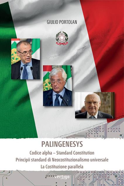 Palingenesys. Codice alpha. Standard Constitution Principii standard di Neocostituzionalismo universale. La Costituzione parallela - Giulio Portolan - ebook