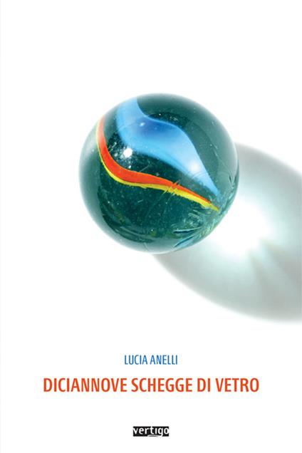 Diciannove schegge di vetro - Lucia Anelli - copertina