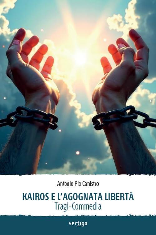 Kairos e l'agognata libertà - Antonio Pio Canistro - copertina