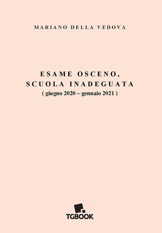 Esame osceno, scuola inadeguata (giugno 2020-gennaio 2021) - Mariano Della Vedova - copertina