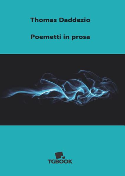 Poemetti in prosa - Thomas Daddezio - copertina