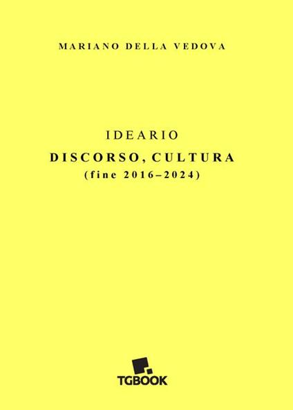 Ideario. Discorso, cultura (fine 2016-2024) - Mariano Della Vedova - copertina