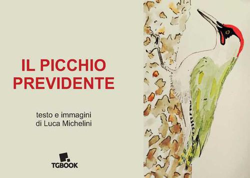 Il picchio previdente - Luca Michelini - copertina