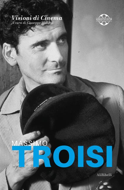 Massimo Troisi. Quaderni di Visioni Corte Film Festival - Giuseppe Mallozzi - ebook
