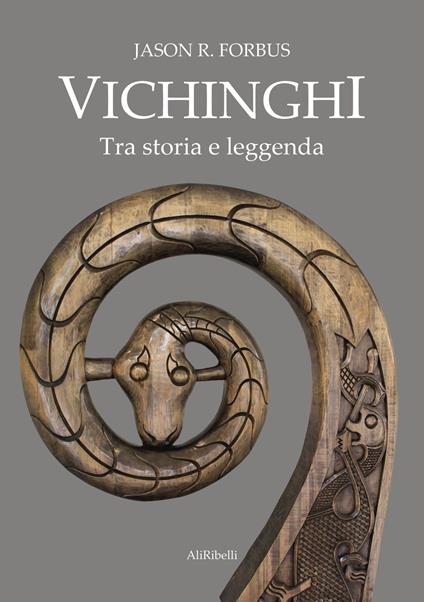 Vichinghi. Tra storia e leggenda - Jason R. Forbus - copertina
