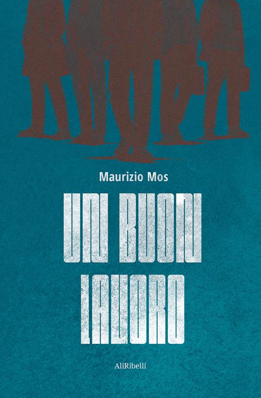 Un buon lavoro - Maurizio Mos - copertina