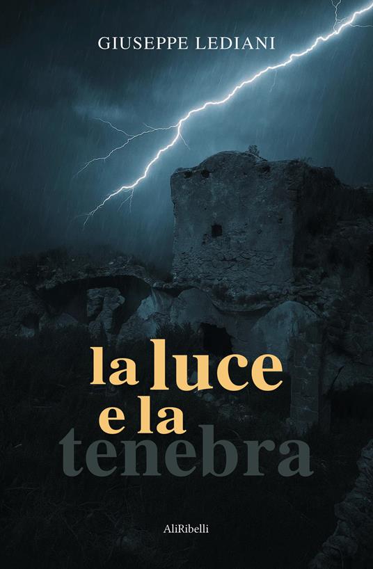 La luce e la tenebra - Giuseppe Lediani - ebook