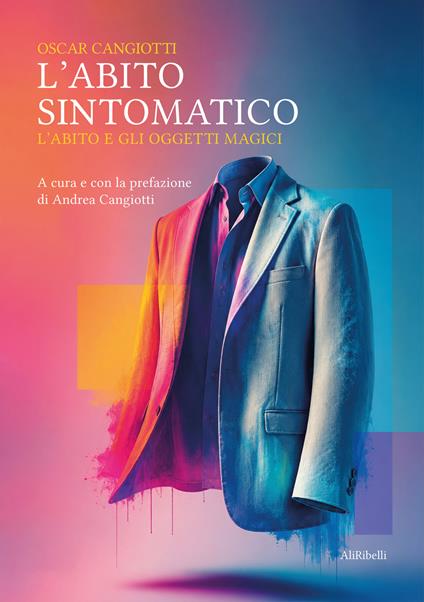 L'abito sintomatico. L'abito e gli oggetti magici - Oscar Cangiotti - copertina