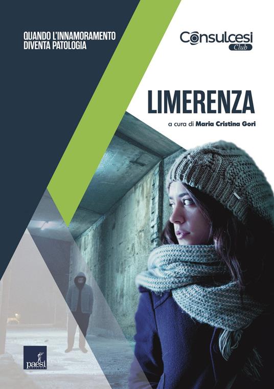 Limerenza. Quando l'innamoramento diventa patologia - Maria Cristina Gori - ebook