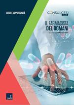 Il farmacista del domani. Sfide e opportunità