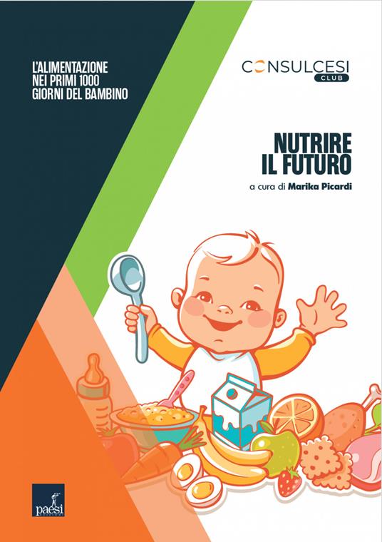 Nutrire il futuro. L'alimentazione nei primi 1000 giorni del bambino - Marika Picardi - ebook