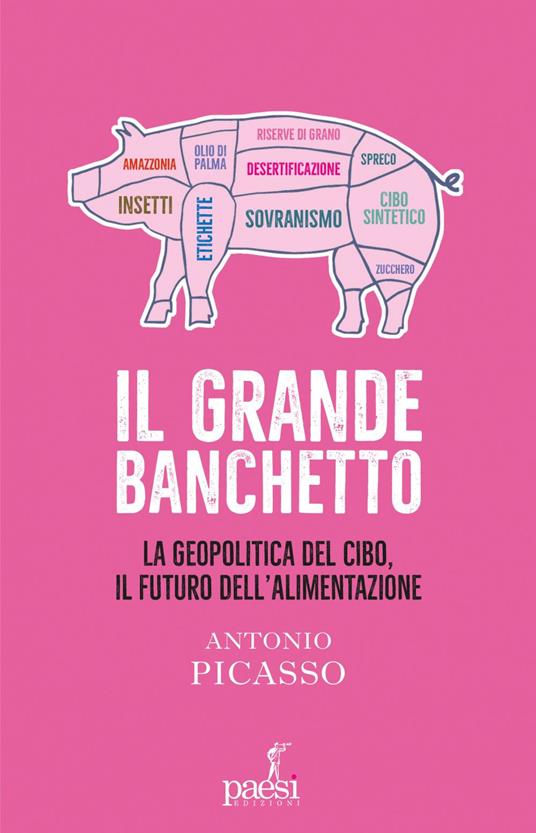 Il grande banchetto. La geopolitica del cibo, il futuro dell'alimentazione - Antonio Picasso - ebook