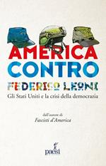 America contro. Gli Stati Uniti e la crisi della democrazia