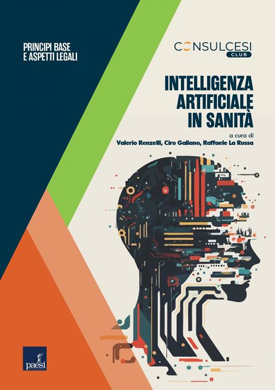Intelligenza artificiale in sanità. Principi base e aspetti legali - Ciro Galiano,Raffaele La Russa,Valerio Renzelli - ebook