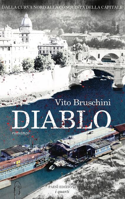 Diablo. Dalla curva nord alla conquista della Capitale - Vito Bruschini - copertina
