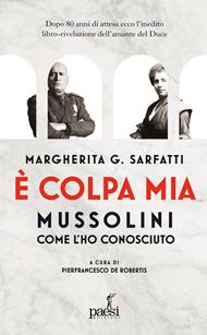 È colpa mia, Mussolini per come l'ho conosciuto