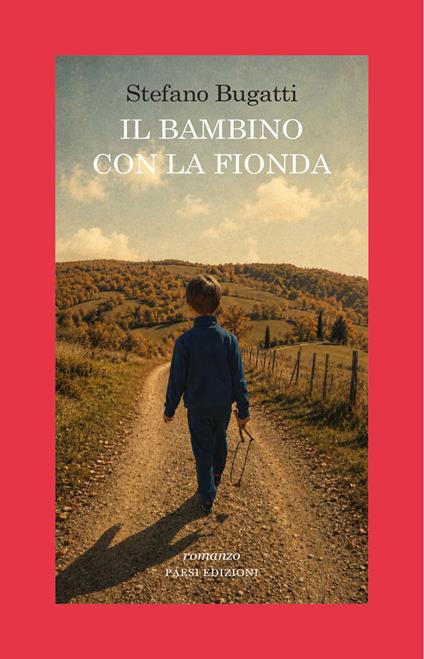 Il bambino con la fionda - Bugatti Stefano - copertina
