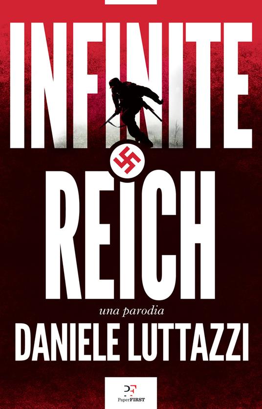 Infinite Reich. Una parodia - Daniele Luttazzi - ebook