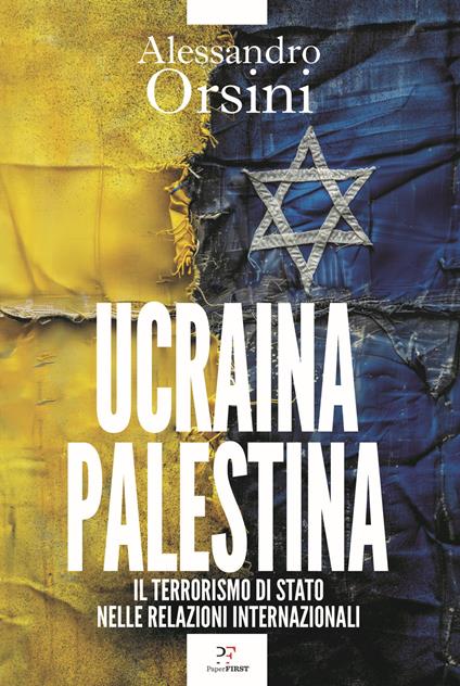 Ucraina-Palestina. Il terrorismo di Stato nelle relazioni internazionali - Alessandro Orsini - copertina