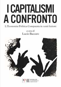 Libro I capitalismi a confronto. L'economia politica comparata in venti lezioni 