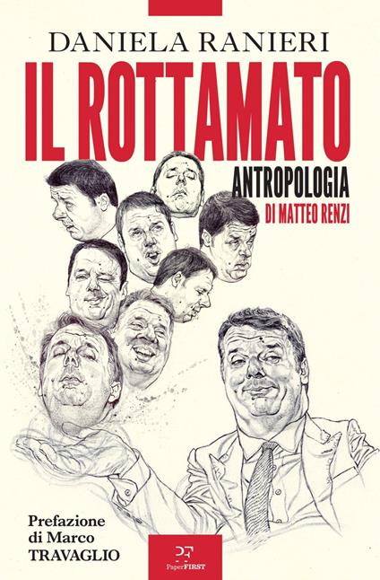 Il rottamato. Antropologia di Matteo Renzi - Daniela Ranieri - ebook