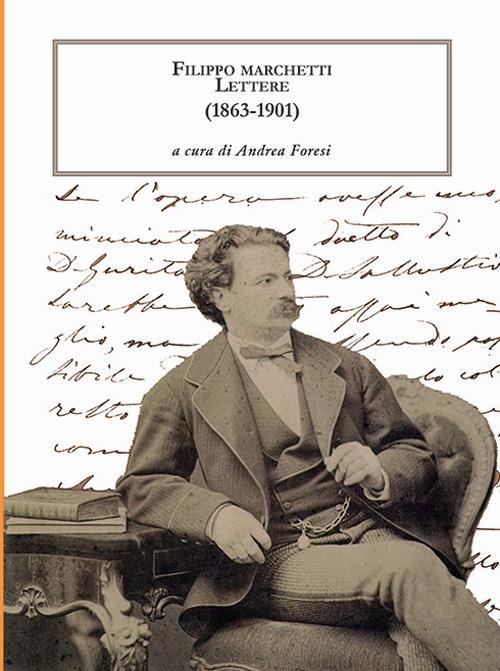 Filippo Marchetti. Lettere (1863-1901) - copertina