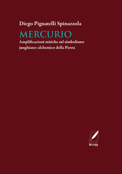 Mercurio. Amplificazioni mitiche sul simbolismo junghiano-alchemico della Pietra - Diego Pignatelli Spinazzola - copertina