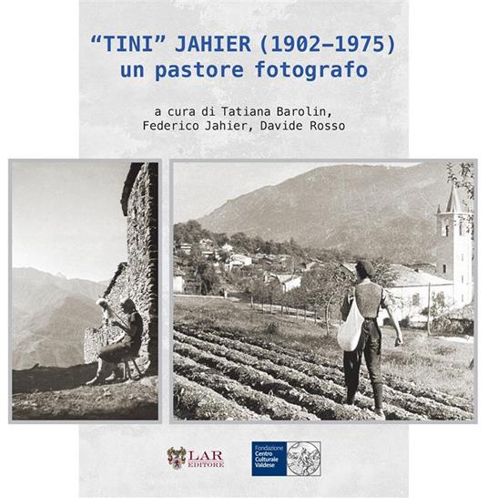 «Tini» Jahier (1902-1975): un pastore fotografo - copertina