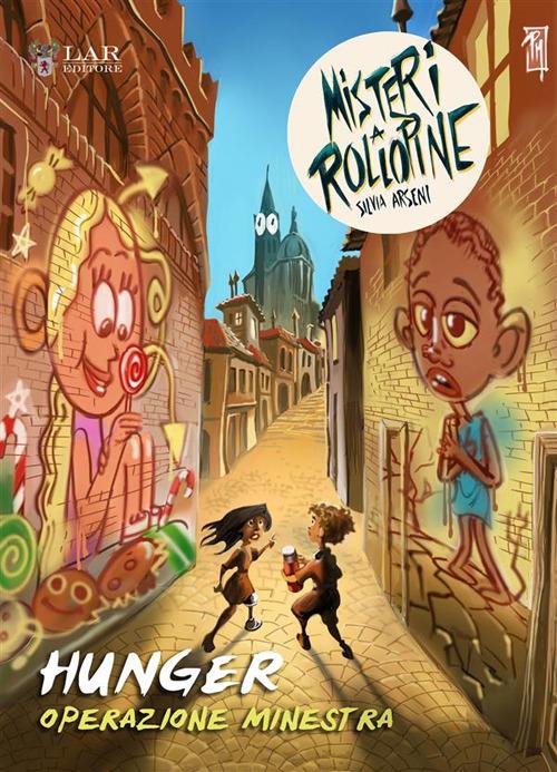 Hunger. Operazione minestra. Ediz. illustrata - Silvia Arseni - copertina