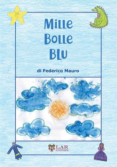 Mille bolle blu. Ediz. illustrata. Con QR-Code - Federico Mauro - copertina