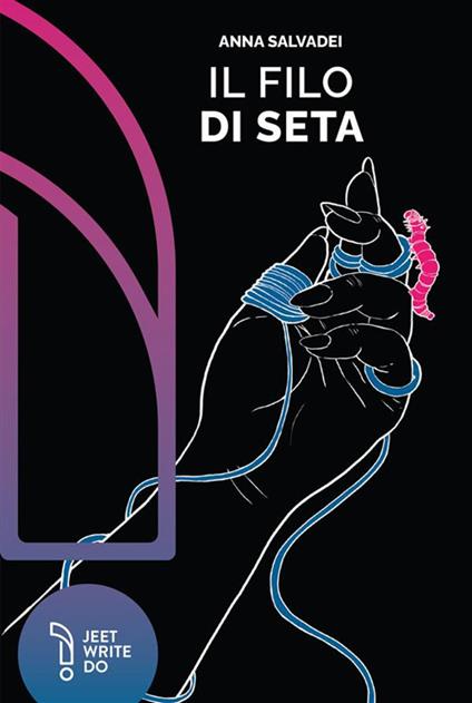 Il filo di seta - Anna Salvadei - copertina