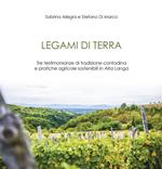 Legami di terra. Tre testimonianze di tradizione contadina e pratiche agricole sostenibili in Alta Langa