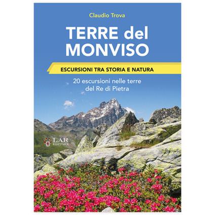 Terre del Monviso. Escursioni tra storia e natura - Claudio Trova - copertina