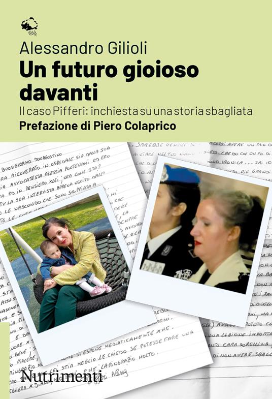 Un futuro gioioso davanti. Il caso Pifferi: inchiesta su una storia sbagliata - Alessandro Gilioli - copertina