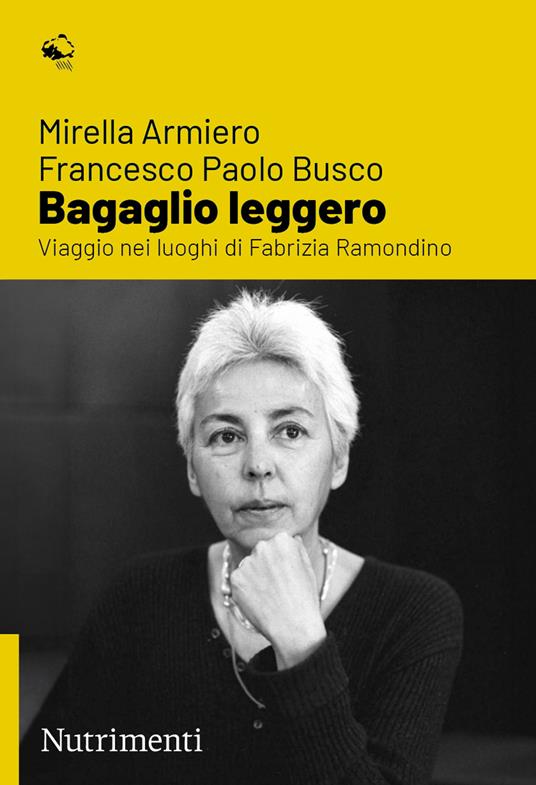 Bagaglio leggero. Viaggio nei luoghi di Fabrizia Ramondino - Mirella Armiero,Francesco Paolo Busco - ebook
